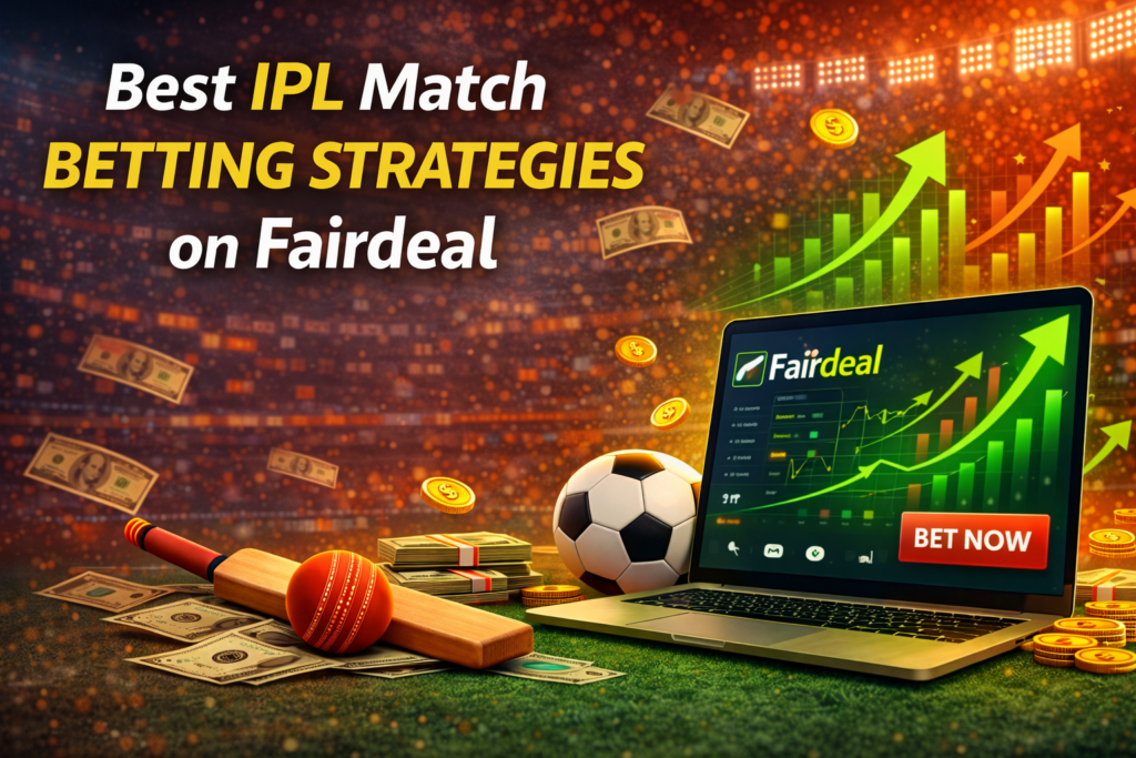 Best IPL Match Betting Strategies on Fairdeal