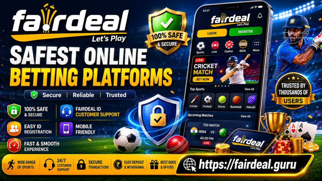 Safest Online Betting Platforms 2026 – Fairdeal Betting and Fairdeal ID Customer Support Guide